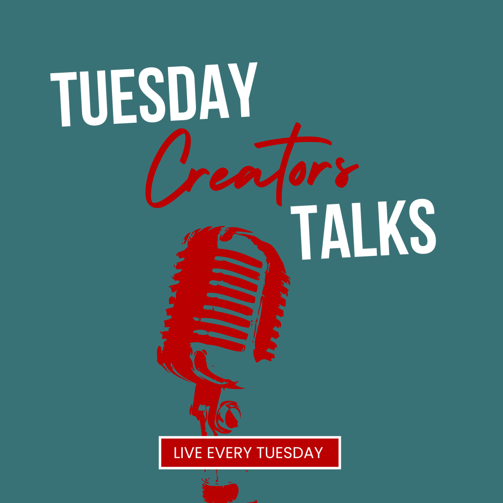 Tuesday Creators Talks
